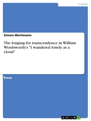cover image of The longing for transcendence in William Wordsworth's "I wandered lonely as a cloud"